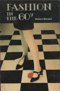 BERNARD, BARBARA. - Fashion in the 60's [sixties].