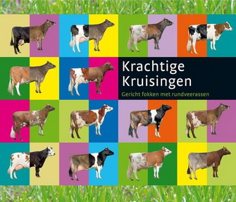 BOOIJ, ALICE. - Krachtige kruisingen. Gericht fokken met rundveerassen. isbn 9789075280838