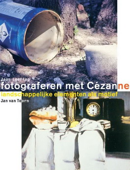 LEERING, JEAN & TOORN, JAN VAN. - Fotograferen met Czanne. Landschappelijke elementen als motief.