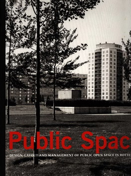 GOOSSENS, JOHAN E.A. (RED.). - Public Space. Design, layout and management of public open space in Rotterdam.