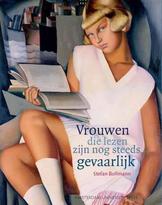 BOLLMANN, STEFAN. - Vrouwen die lezen zijn nog steeds gevaarlijk.