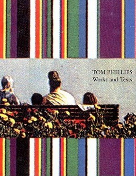 PHILLIPS, TOM. - Tom Phillips, Works and Texts. isbn 9780500974025