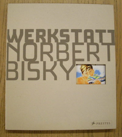 BISKY, NORBERT. - Kunstwerkstatt Norbert Bisky. isbn 9783791338538