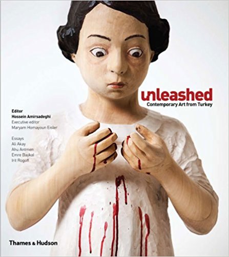 AMIRSADEGHI, HOSSEIN. - Unleashed: Contemporary Art from Turkey. isbn 9780500977026