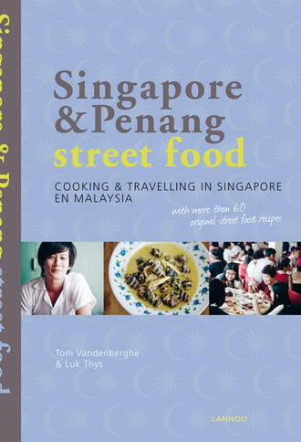 VANDENBERGHE, TOM. - Singapore & penang street food. Koken en reizen in Singapore en Maleisi. isbn 9789401403665