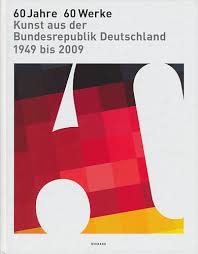 SMERLING, WALTER (HRSG.). - 60 Jahre - 60 Werke: Kunst aus der Bundesrepublik Deutschland von 1949 bis 2009.