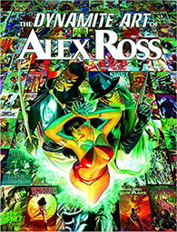 ROSS, ALEX. - The Dynamite Art of Alex Ross.