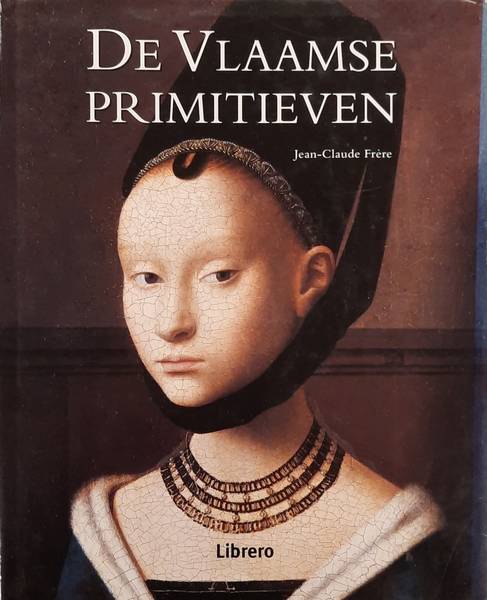 FRRE, JEAN-CLAUDE. - De Vlaamse Primitieven.