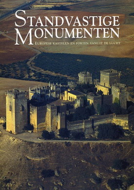 PALM, MARIANNE [VERTALING]. - Standvastige monumenten. Europese kastelen en forten vanuit de lucht.