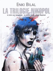 BILAL, ENKI. - The Nikopol Trilogy. Carnival of Immortals - the Woman Trap - Equator Gold.