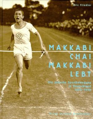 MAKKABI. - FRIEDLER, ERIC. - Makkabi chai - Makkabi lebt. Die jdische Sportbewegung in Deutschland 1898 - 1998. Unter Mitarbeit von Barbara Siebert.
