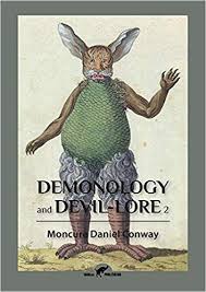 CONWAY, MONCURE DANIEL. - Demonology and devil-lore. Volume 2.