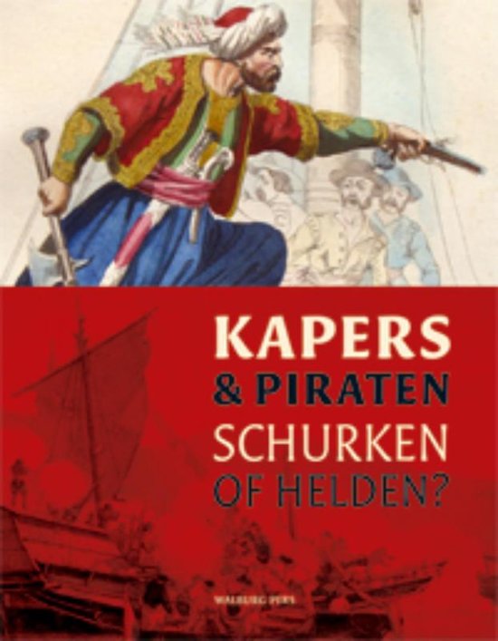 SCHOKKENBROEK, JOOST & JEROEN TER BRUGGE. - Kapers & piraten. Schurken of helden? Jaarboek 2010 Maritieme Musea Nederland.