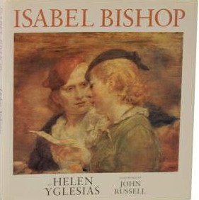 BISHOP, ISABEL - HELEN YGLESIAS. - Isabel Bishop.