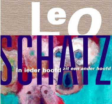 SCHATZ, LEO. - In ieder hoofd zit een ander hoofd. Leo Schatz.