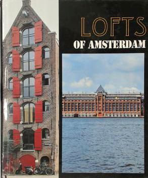  - Lofts of Amsterdam. [ Dutch edition ]