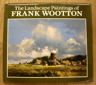 WOOTTON, FRANK. - The Landscape Paintings of Frank Wootton.