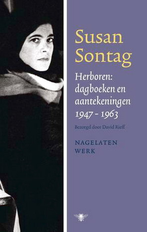 SONTAG, SUSAN. - Herboren: dagboeken en aantekeningen 1947-1964. Nagelaten werk deel II.