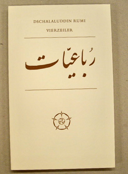 RUMI, DSCHALALUDDIN. - Vierzeiler. Ausgewhlt, aus dem Persischen bertragen und erlutert von Gisela Wendt.