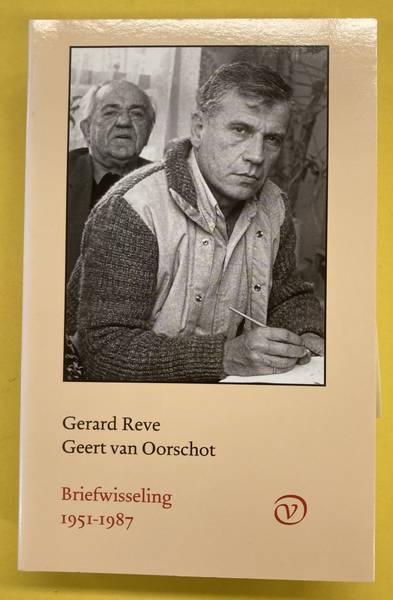 REVE, GERARD & GEERT VAN OORSCHOT. - Briefwisseling 1951-1987. Gerard REVE Geert van OORSCHOT. Bezorging en commentaar Nop Maas.