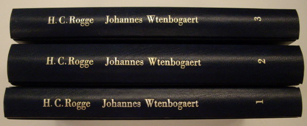 ROGGE, H.C. - Johannes Wtenbogaert en zijn tijd[ 3 delen ]