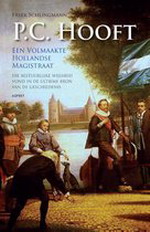 SCHLINGMANN, FREEK. - P.C. Hooft. Een volmaakte Hollandse magistraat die bestuurlijke wijsheid vond in de ultieme bron van de geschiedenis.
