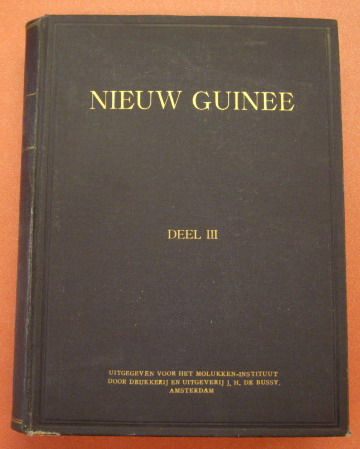 KLEIN, W.C. [RED.]. - Nieuw Guinee. Deel III.  Uitgegeven voor het Molukken-Instituut.