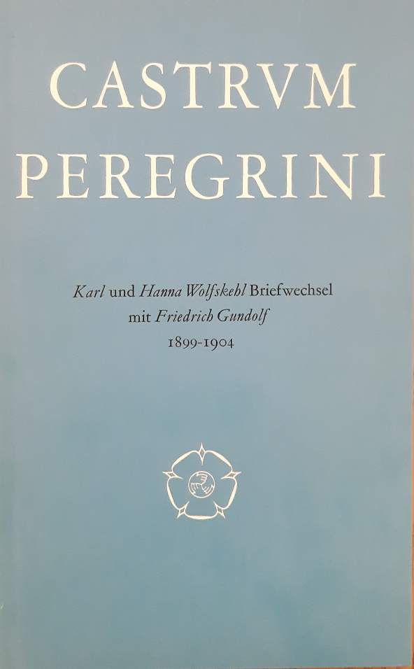 CASTRUM PEREGRINI - KARLHANS KLUNCKER [HRSG.]. - Karl und Hanna Wolfskehl Briefwechsel mit Friedrich Gundolf 1899-1931. Band I.