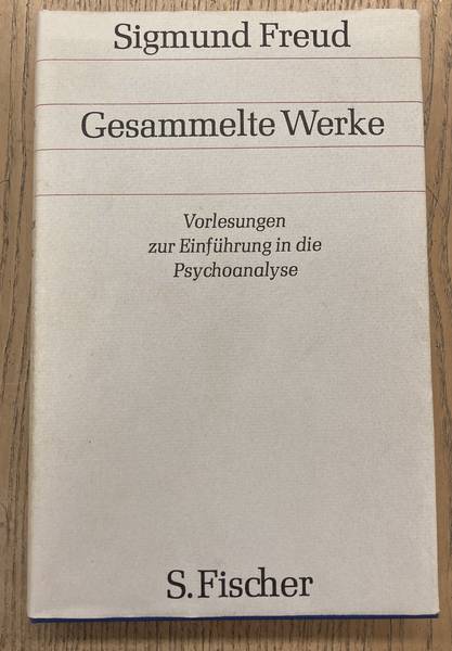 FREUD, SIGMUND. - Gesammelte Werke. Chronologisch geordnet. Elfter Band. Vorlesungen zur Einfhrung in die Psychoanalyse.