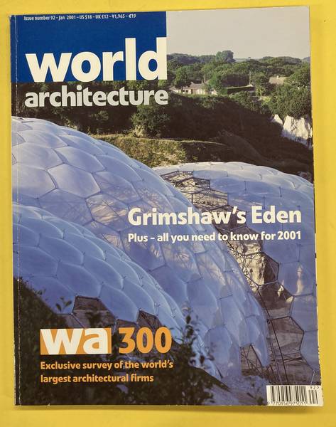 WORLD ARCHITECTURE. - The Independent Magazine of The International Academy of Architecture (IAA) Issue Number 92 - Jan 2001.  Grimshaw's Eden.