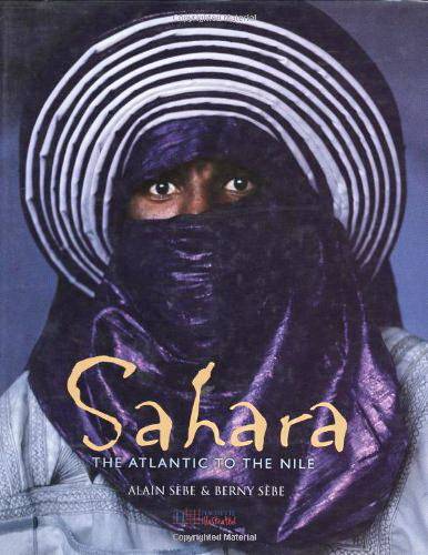 SBE ALAIN & BERNY SBE, - Sahara: The Atlantic to the Nile.
