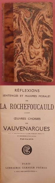 LA ROCHEFOUCAUL & VAUVENARGUES. - Reflexions, Sentances Et Maximes Morales De La Rochefoucauld / Oeuvres Choisies De Vauvenargues
