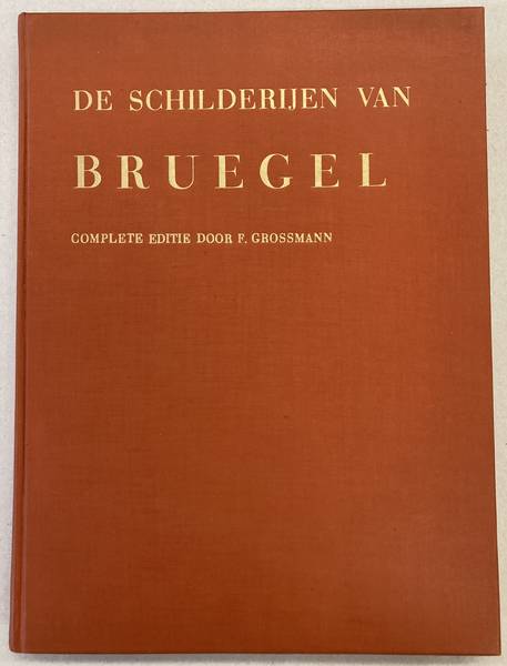 BRUEGEL - F. GROSSMANN. - De schilderijen van Bruegel. Complete editie.