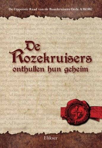 OPPERSTE RAAD VAN DE ROZEKRUISERS ORDE AMORC. - De Rozekruisers onthullen hun geheim.