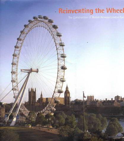 LAMBERT, IAN. - Reinventing the Wheel: The Construction of the British Airways London Eye.