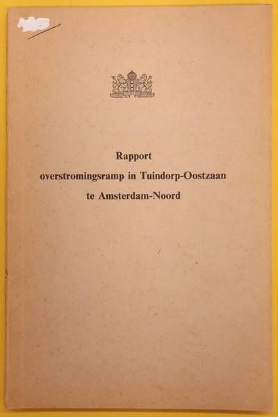 GEMEENTE AMSTERDAM. - Samenvattend rapport over de overstromingsramp in Tuindorp - Oostzaan te Amsterdam-Noord, op 14 januari 1960 en de volgende dagen.
