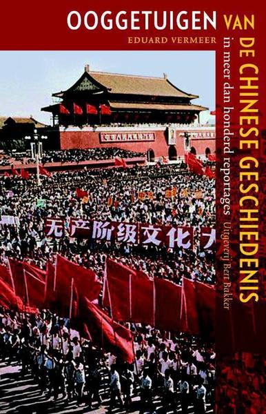 VERMEER, EDUARD B. - Ooggetuigen van de Chinese geschiedenis in meer dan 100 reportages. .