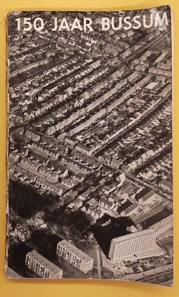 W.J. RUST. & ZWART, S.G. - 150 jaar bussum.