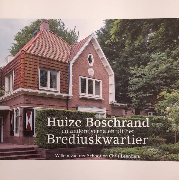 SCHOOT, WILLEM VAN DER. & LEENDERS, CHRIS. - Huize Boschrand en andere verhalen uit het Brediuskwartier