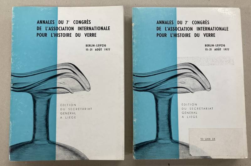 ASSOCIATION INTERNATIONALE POUR L'HISTOIRE DU VERRE,. - Annales du 7e Congrs international d'tude historique du verre: Berlin-Leipzig, 15-21 aout 1977.