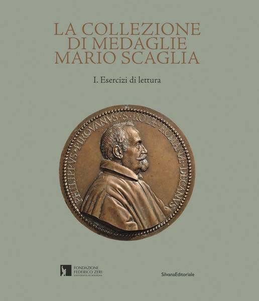 SIMONATO, LUCIA & GIULIA ZACCARIOTTO. - La collezione di medaglie Mario Scaglia. I. Esercizi di lettura. II. Catalogo.  [ 9788836648856 - 9788836648863 ]