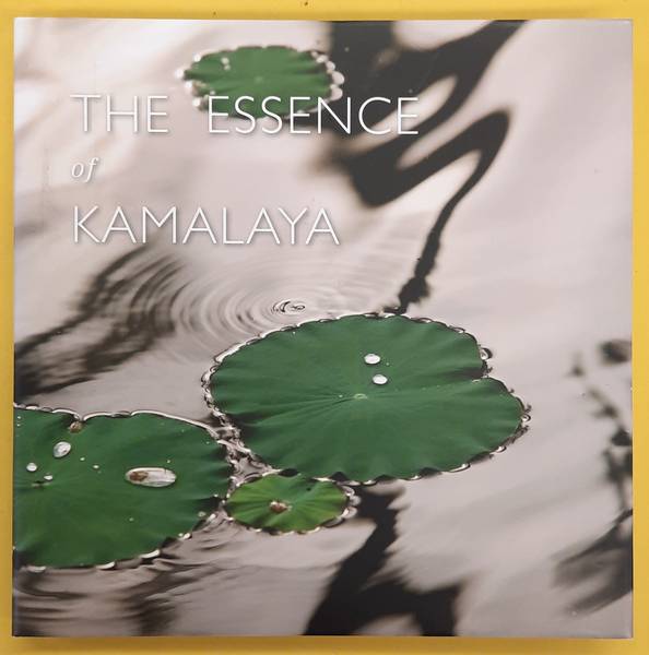 WALKER, REBECCA. & KAMALAYA. - The Essence of Kamalaya