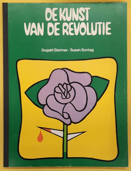 STERMER DUGALD & SUSAN SONTAG. - De Kunst van de Revolutie. De revolutie in 96 affiches 1959-1970