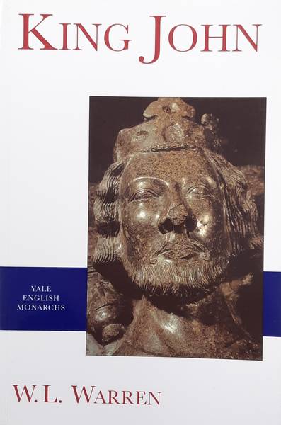 WARREN, W.L. - King John (The English Monarchs Series)