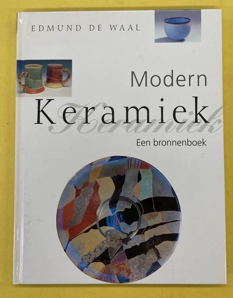 WAAL, EDMUND DE. - Modern keramiek. Een bronnenboek.