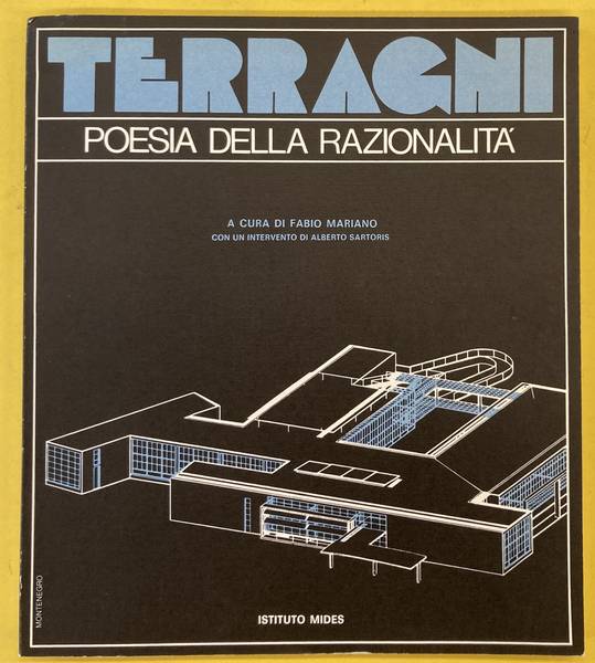 MARIANO, FABIO. - Terragni, poesia della razionalit.