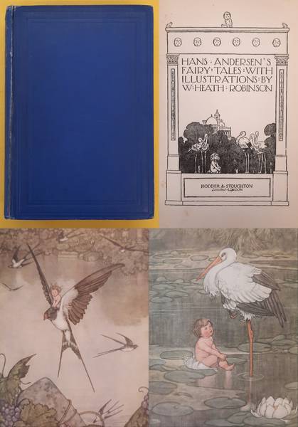 ANDERSEN, HANS; ROBINSON, W HEATH (ILLUSTRATIONS) - Hans Andersen's Fairy Tales with Illustrations by W Heath Robinson.
