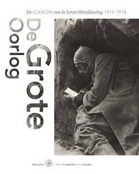 KRAAIJESTEIN, MARTIN & PAUL SCHULTEN. - De Grote Oorlog. De canon van de Eerste Wereldoorlog, 1914-1918Wereldoorlog, 1914-1918.