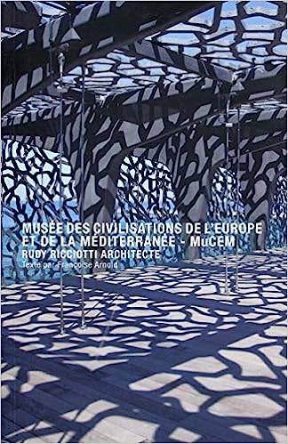 ARNOLD,  FRANOISE, - Muse des civilisation de l'Europe et de la Mditerrane: MuCEM - Rudy Ricciott architecte (L'esprit du lieu - Architecture) (French Edition)