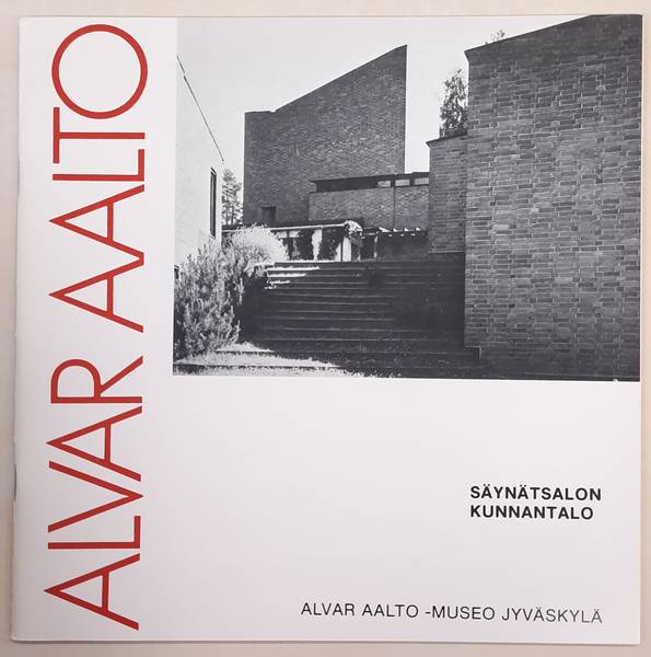 AALTO, ALVAR-MUSEO. - Alvar Aalto - Kunnantalo / The Municipal Building, 1950-52, Syntsalo.  (Architecture by Alvar Aalto no. 4)
